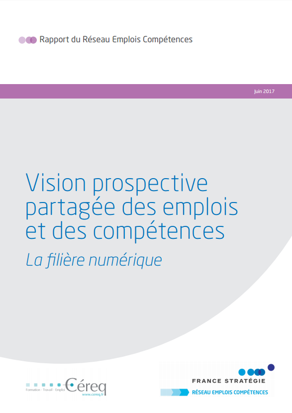 Vision prospective partagée des emplois et des compétences. La filière numérique